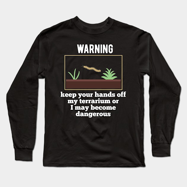 Terrarium garden life owner Warning advise Long Sleeve T-Shirt by JettDes